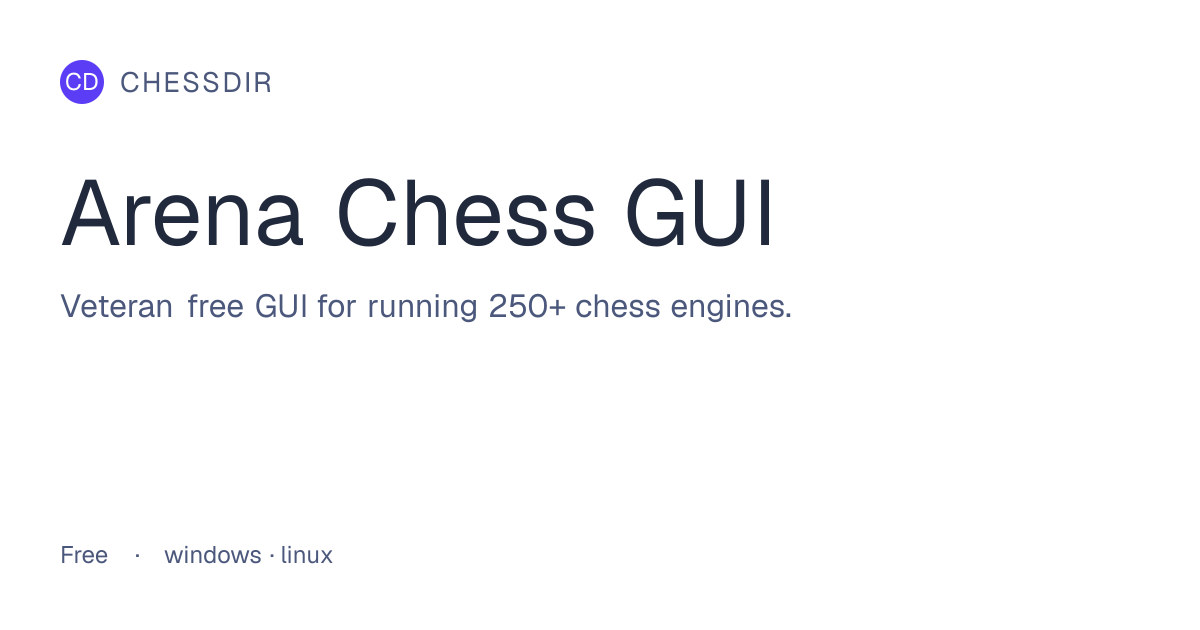 Arena Chess GUI review (2026): verdict, features, pricing - ChessDir